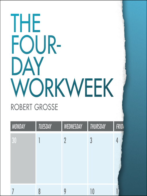 Title details for The Four-Day Workweek by Robert Grosse - Available